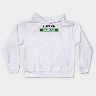 I live on Dork Dr Kids Hoodie